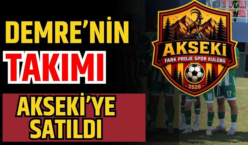 Demre’nin takımı Akseki’ye satıldı