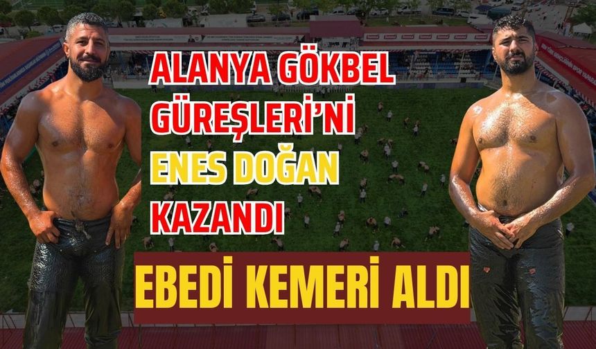 Gökbel Yağlı Güreşleri’ni Enes Doğan kazandı. Enes Doğan ebedi kemerin sahibi oldu