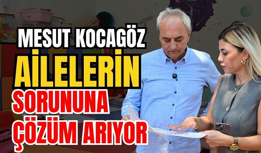 Kepez Belediye Başkanı Mesut Kocagöz ailelerin sorununa çözüm arıyor