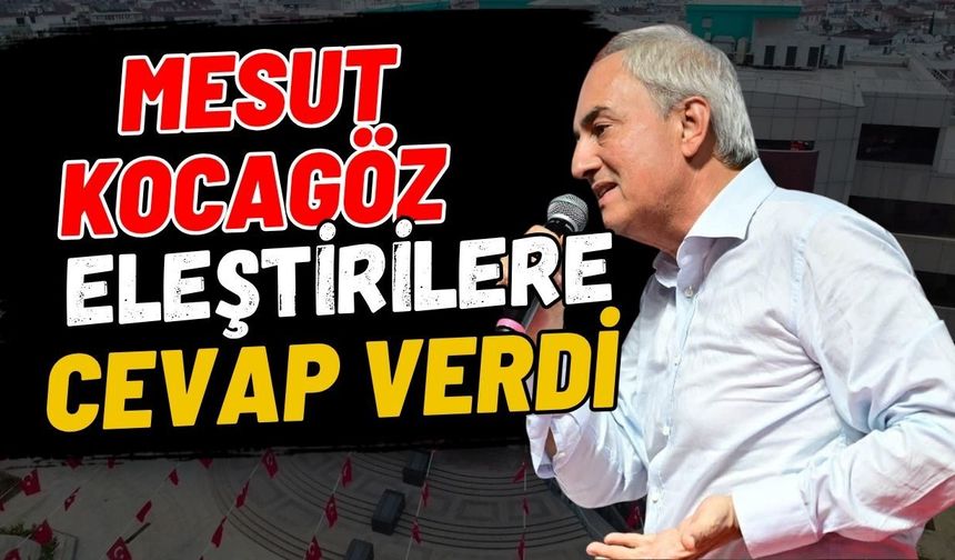 Kepez Belediye Başkanı Mesut Kocagöz eleştirilere cevap verdi