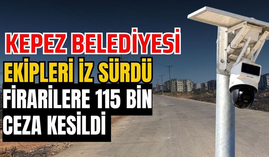 Kepez Belediyesi ekipleri iz sürdü firarilere 115 bin ceza kesildi