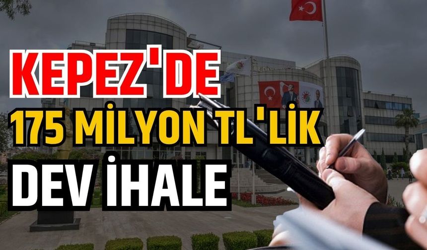Kepez'de 93 taşınmaz için 175 milyon TL'lik dev ihale