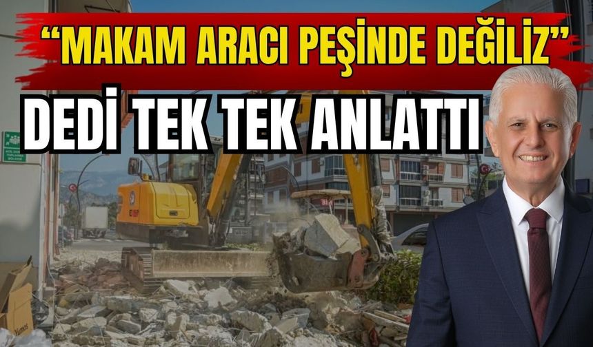“Makam aracı peşinde değiliz” dedi! Tek tek anlattı