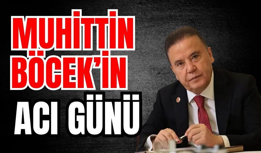Muhittin Böcek’in acı günü