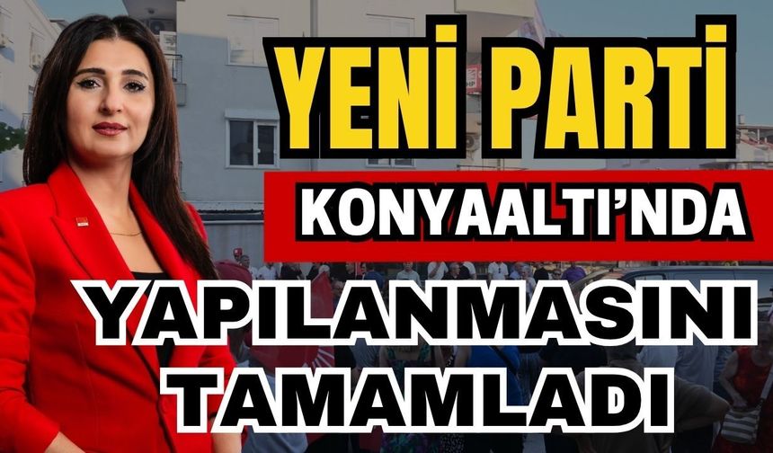 Yeni Parti, Konyaaltı’nda yapılanmasını tamamladı