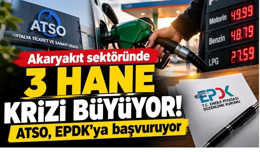 Akaryakıt sektöründe 3 hane krizi büyüyor! ATSO, EPDK’ya başvuruyor