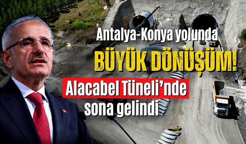 Antalya-Konya yolunda büyük dönüşüm! Alacabel Tüneli’nde sona gelindi