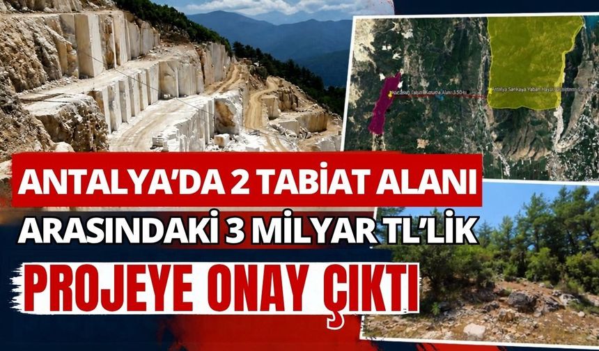 Antalya’da 2 tabiat alanı arasındaki 3 milyar TL’lik projeye onay çıktı