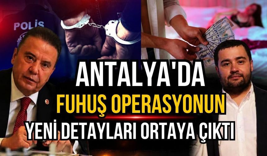 Antalya'da fuhuş operasyonun yeni detayları ortaya çıktı