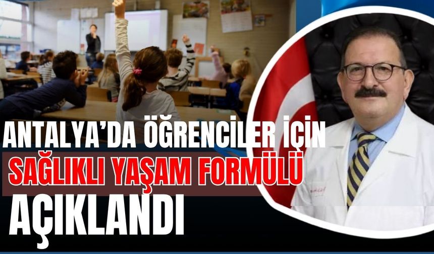 Antalya’da öğrenciler için sağlıklı yaşam formülü açıklandı