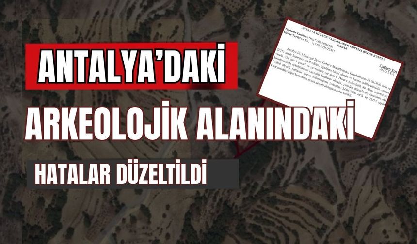 Antalya’daki arkeolojik alanındaki hatalar düzeltildi