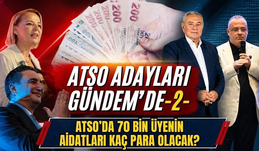 ATSO’da 70 bin üyenin aidatları kaç para olacak?