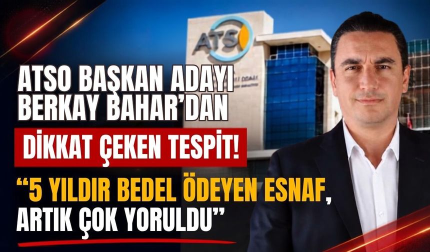 Berkay Bahar’dan dikkat çeken tespit: “5 yıldır bedel ödeyen esnaf, artık çok yoruldu”