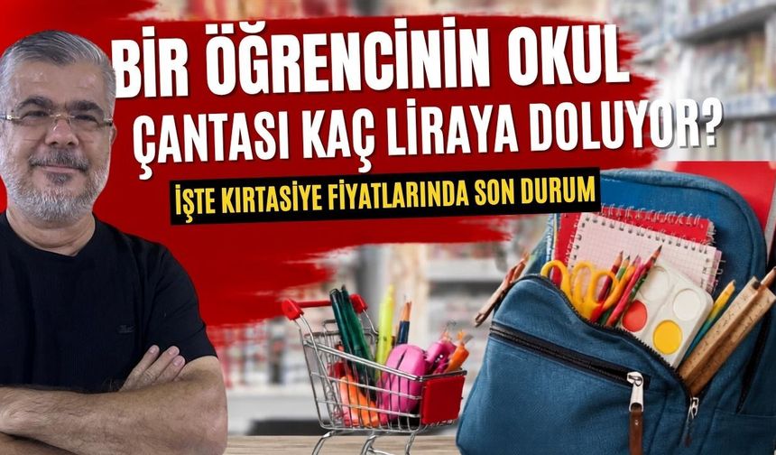 Bir öğrencinin okul çantası kaç liraya doluyor? İşte kırtasiye fiyatlarında son durum
