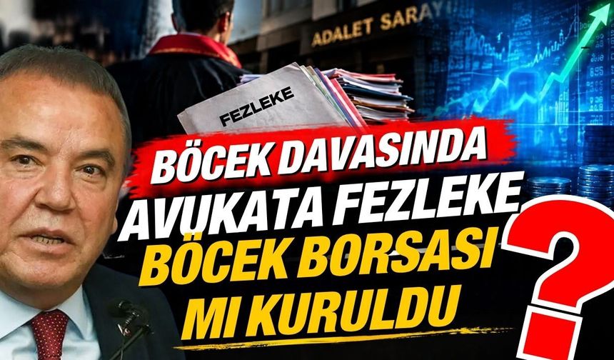 Muhittin Böcek davasında avukata fezleke… Böcek Borsası mı kuruldu?