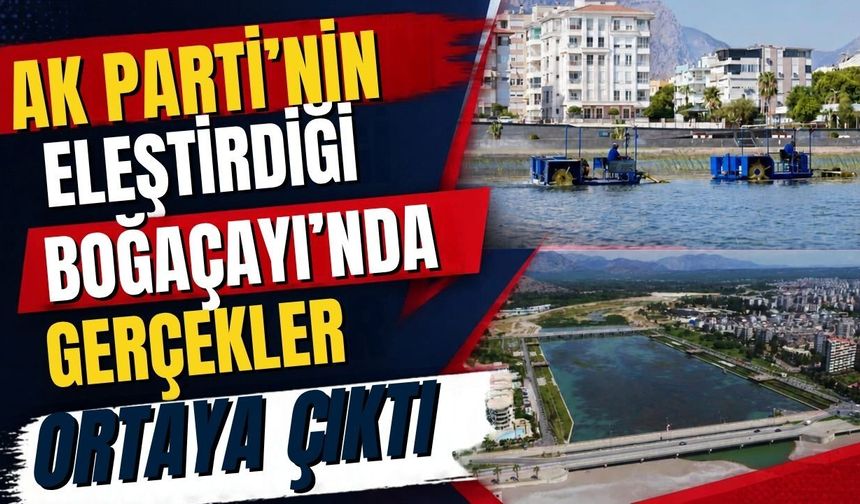 Ak Parti’nin eleştirdiği Boğaçayı’nda gerçekler ortaya çıktı