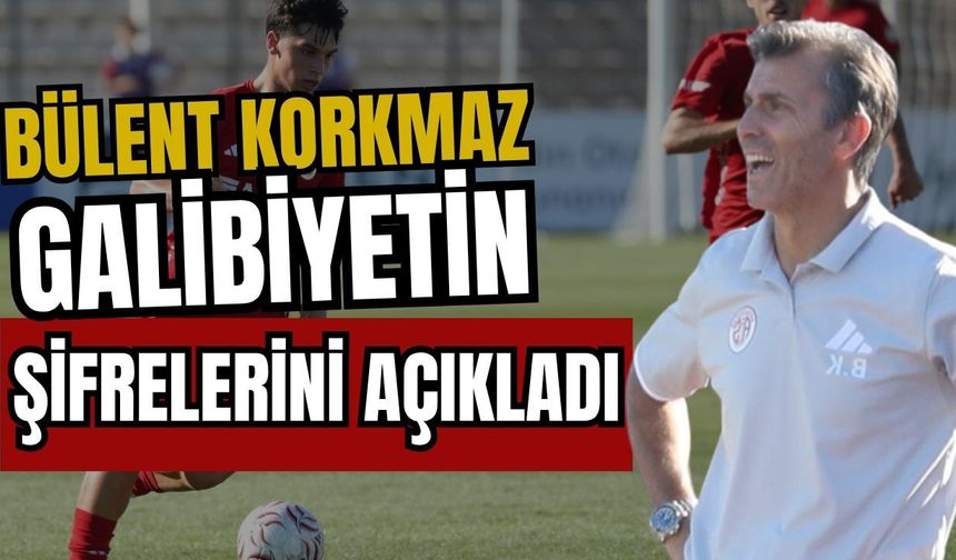 Bülent Korkmaz, galibiyetin şifrelerini açıkladı