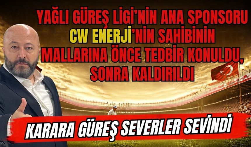 CW Enerji'ye tedbir kalktı! Güreş severler rahat nefes aldı