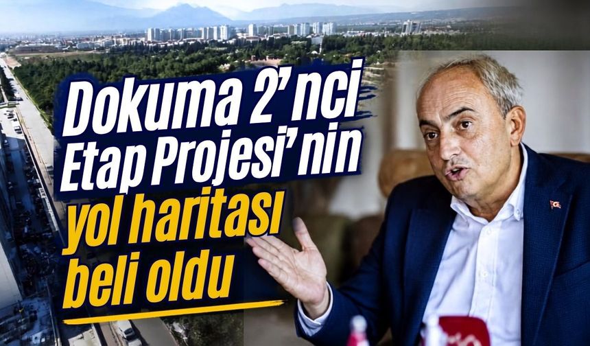 Dokuma 2’nci Etap Projesi’nin yol haritası beli oldu