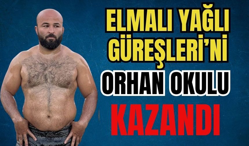 2026 Elmalı Yağlı Güreşleri’ni Orhan Okulu kazandı… Elmalı güreş ağası rekor kırdı