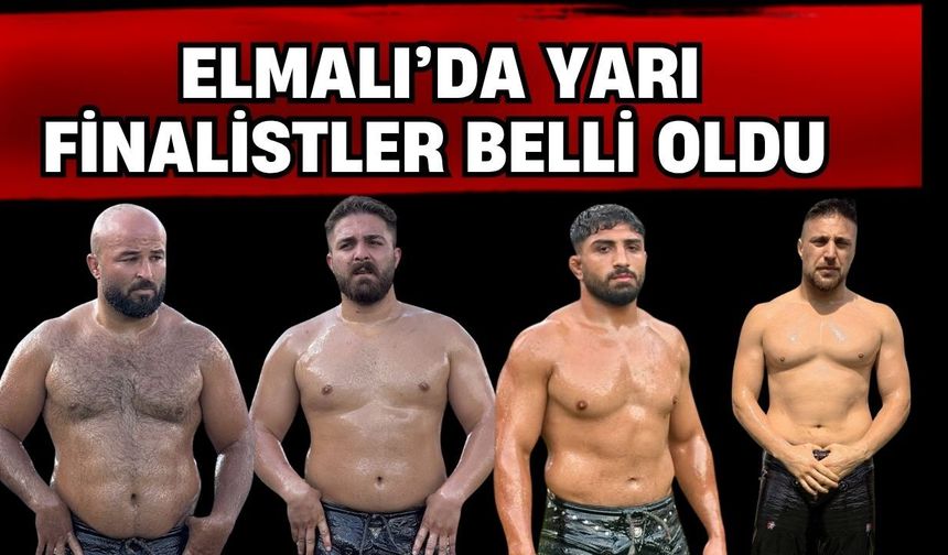 2026 Elmalı Yağlı Güreşleri’nde yarı finalistler belirlendi