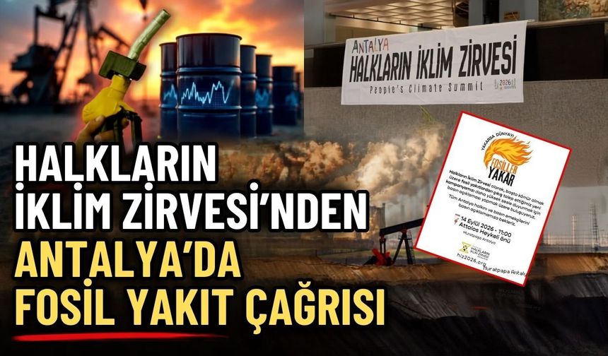 Halkların İklim Zirvesi’nden Antalya’da fosil yakıt çağrısı