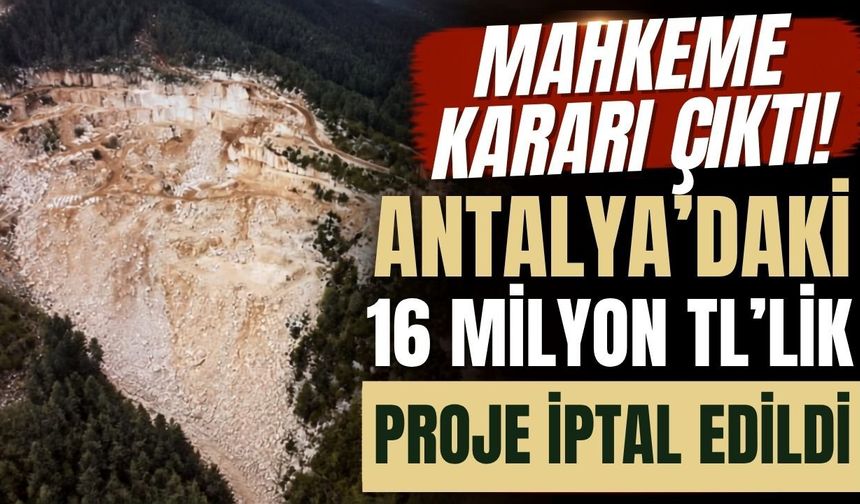 Mahkeme kararı çıktı! Antalya’daki 16 milyon TL’lik proje iptal edildi