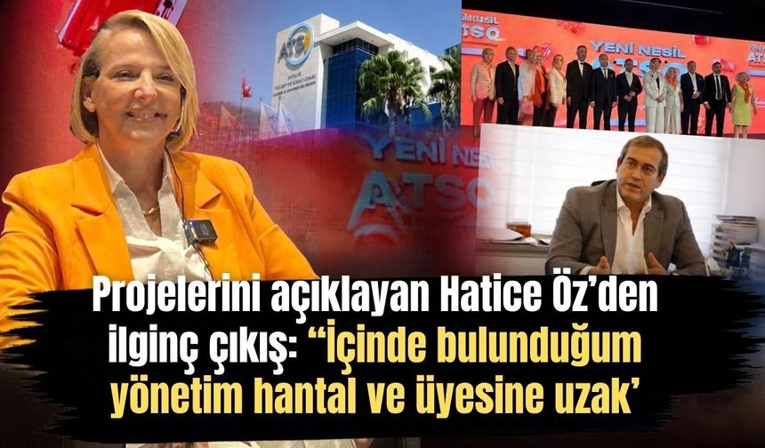 Projelerini açıklayan Hatice Öz’den ilginç çıkış: “İçinde bulunduğum yönetim hantal ve üyesine uzak”