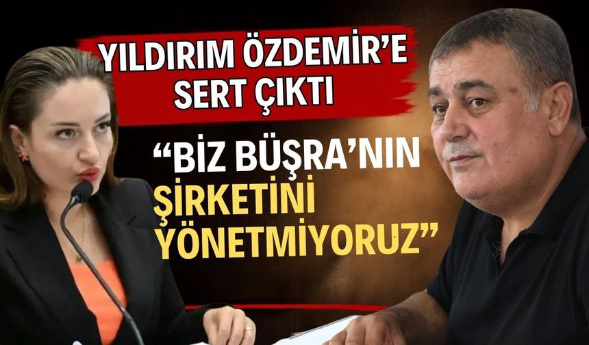 Yıldırım Özdemir’e sert çıktı