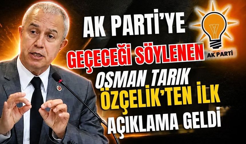 Ak Parti’ye geçeceği söylenen Alanya Belediye Başkanı Osman Tarık Özçelik’ten ilk açıklama geldi