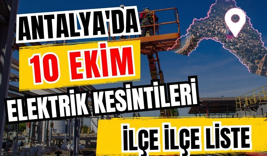 Antalya’da 10 Ekim 2026 elektrik kesintilerinin tam listesi