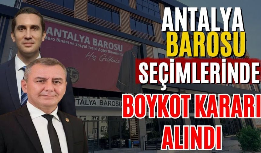 Antalya Barosu seçimlerinde boykot kararı alındı