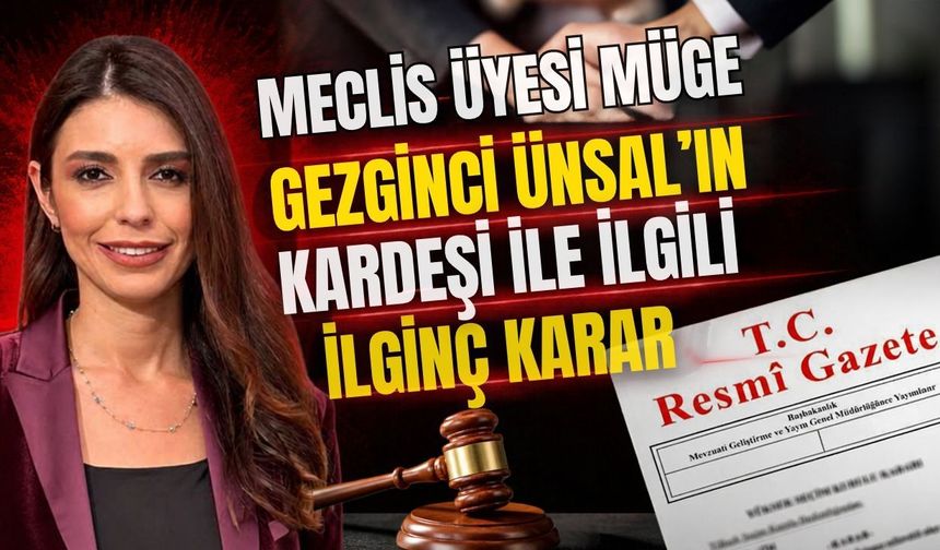 Antalya Büyükşehir Belediye Meclis Üyesi Müge Gezginci Ünsal’ın kardeşi ile ilgili ilginç karar