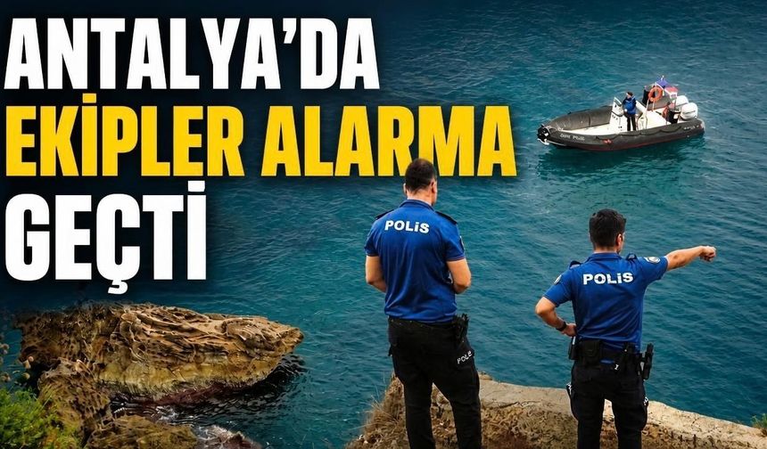 Antalya'da ekipler alarma geçti