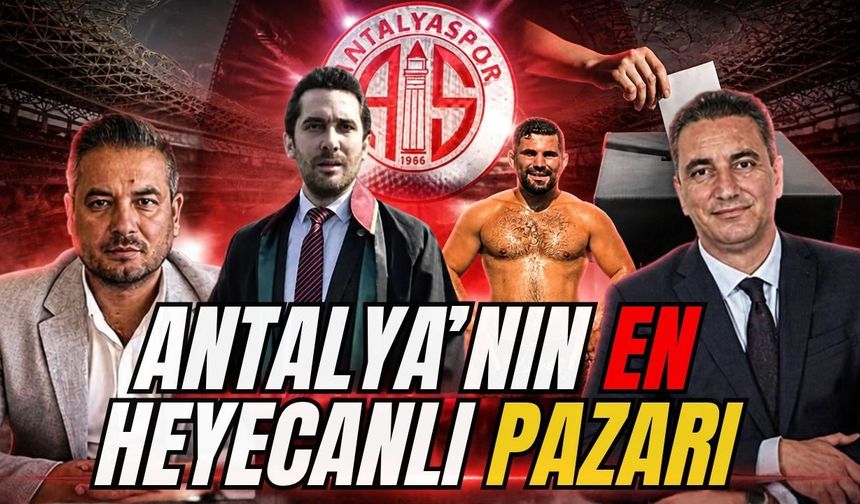 Antalya’nın en heyecanlı pazarı
