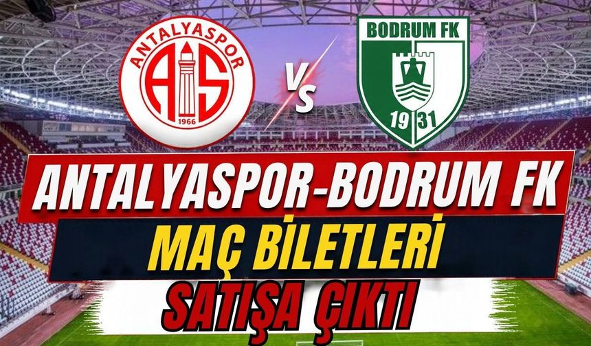 Antalyaspor-Bodrum FK maç biletleri satışa çıktı
