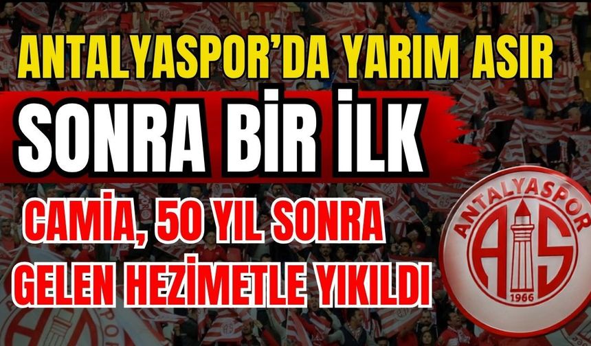 Antalyaspor’da yarım asır sonra bir ilk! Camia, 50 yıl sonra gelen hezimetle yıkıldı