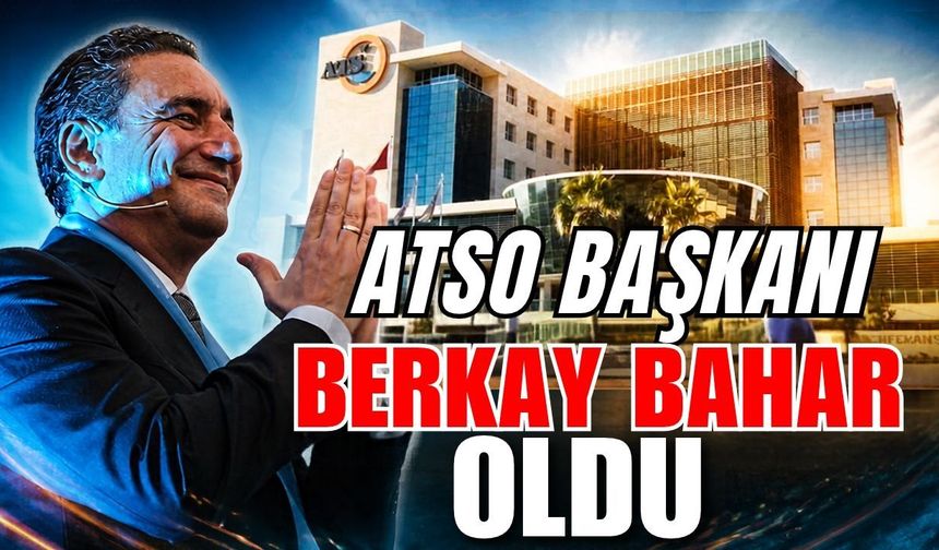 ATSO Başkanı Berkay Bahar oldu