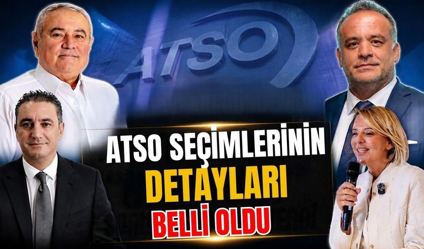 ATSO seçimlerinin detayları belli oldu