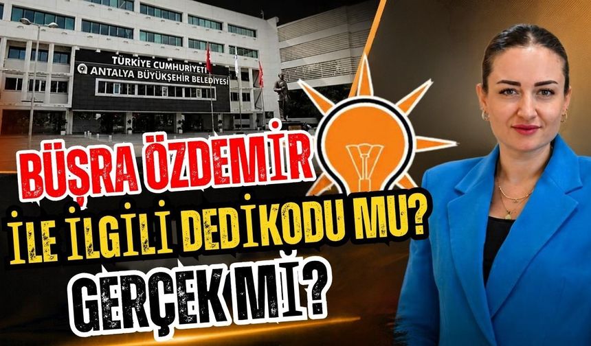 Büşra Özdemir ile ilgili dedikodu mu gerçek mi?