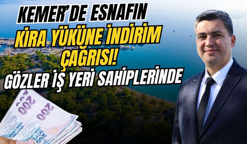 Kemer’de esnafın kira yüküne indirim çağrısı! Gözler iş yeri sahiplerinde