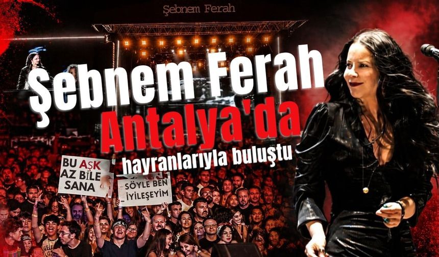 Şebnem Ferah Antalya'da hayranlarıyla buluştu