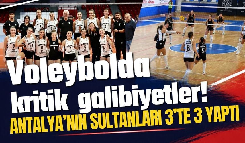 Voleybolda kritik galibiyetler! Antalya’nın sultanları 3’te 3 yaptı